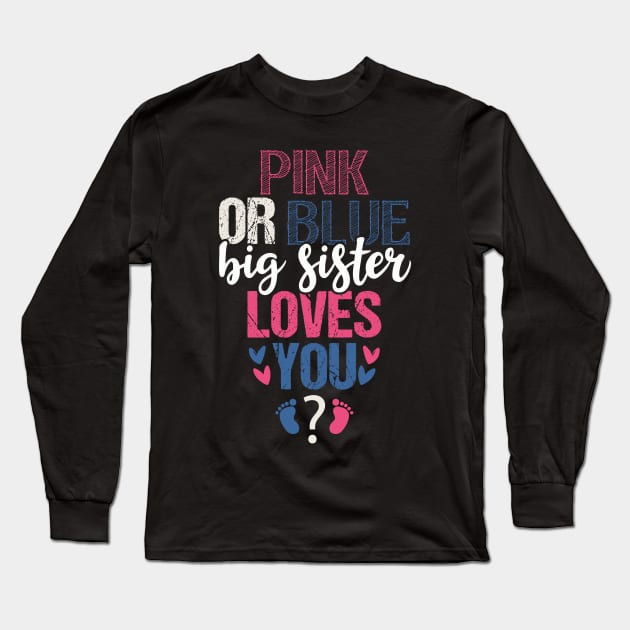 Pink or blue sister loves you Long Sleeve T-Shirt by Tesszero